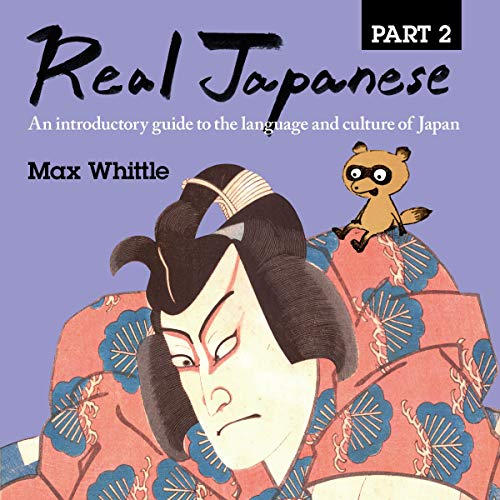 [D.o.w.n.l.o.a.d] Real Japanese Part 2: An Introductory Guide to the Language and Culture of Japan ZIP