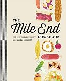The Mile End Cookbook: Redefining Jewish Comfort Food from Hash to Hamantaschen by Noah Bernamoff, Rae Bernamoff