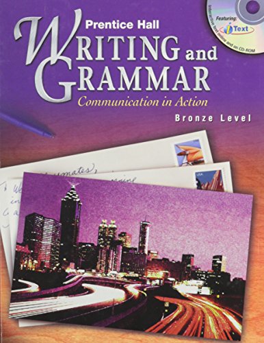 B.O.O.K Prentice Hall Writing and Grammar: Communication in Action Bronze Level Z.I.P