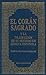 El Coran Sagrado y la Traduccion de su sentido en lengua espanola (Spanish Qur'an with Arabic text) (Spanish and Arabic Edition)