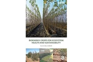 Bioenergy Crops for Ecosystem Health and Sustainability (Routledge Studies in Bioenergy)