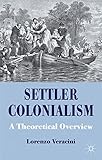 Settler Colonialism: A Theoretical Overview (Cambridge Imperial and Post-Colonial Studies Series)