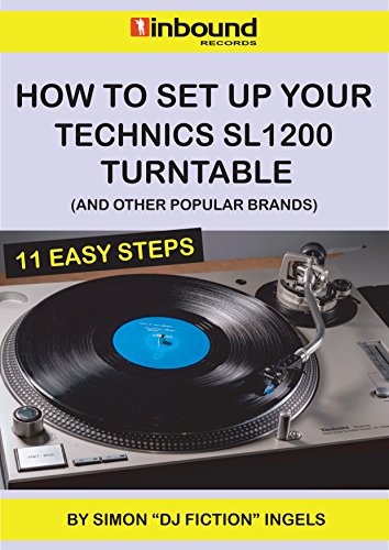 How To Set Up Your Technics SL1200 Turntable: And Other Popular Brands