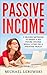 Passive Income: 5 proven methods to make a six figure income while lying on a paradise beach