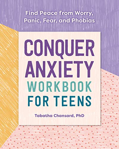 Conquer Anxiety Workbook for Teens: Find Peace from Worry, Panic, Fear, and Phobias - //medicalbooks.filipinodoctors.org
