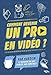 Comment devenir un pro en vidéo ? by