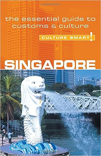 Singapore - Culture Smart!: The Essential Guide to Customs & Culture, by Culture Smart! Singapore - Culture Smart!: The Essential Guide to Customs & Culture, by Culture Smart!