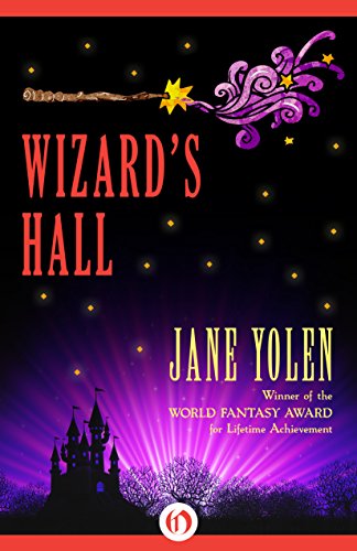 Wizard's Hall
 By Jane Yolen