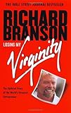 Losing My Virginity: How I've Survived, Had Fun, and Made a Fortune Doing Business My Way cover