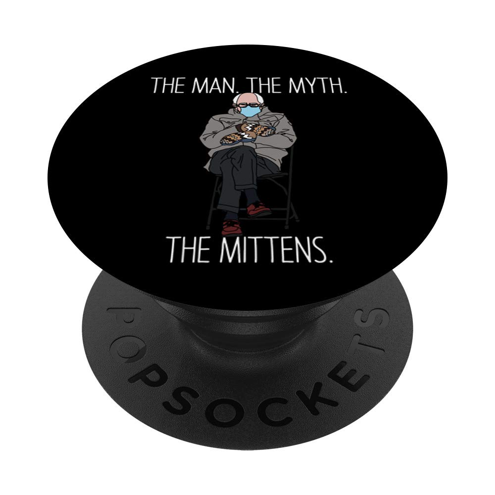 The Man The Myth The Mittens Bernie Sanders Meme PopSockets Swappable PopGrip