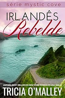 Livro Irlandês Rebelde (Mystic Cove Livro 4)