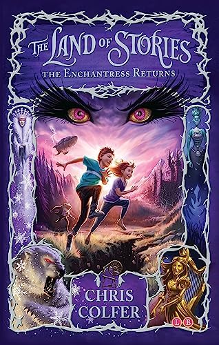 The Land of Stories: The Enchantress Returns: Colfer, Chris