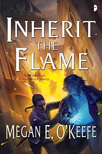 Inherit the Flame: The Scorched Continent Book Three