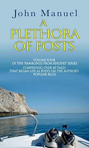 A Plethora of Posts (Ramblings From Rhodes Book 4) by John Manuel