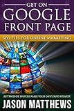 Get On Google Front Page: SEO Tips for Online Marketing by Jason Matthews