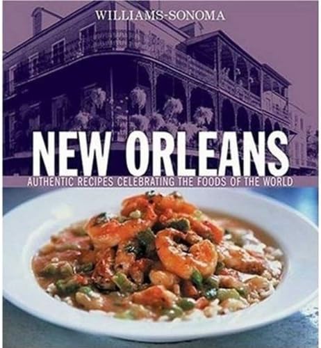 Williams-Sonoma Foods of the World: New Orleans: Authentic Recipes Celebrating the Foods of the World