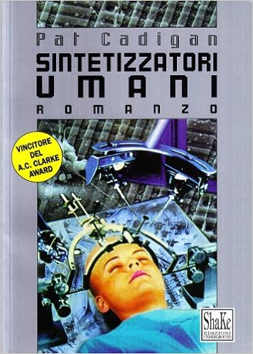 Pat Cadigan - Sintetizzatori umani (1998)