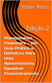 Livro Planejamento Financeiro - Um Guia Prático e Definitivo Para Uma Aposentadoria Saudável Financeiramente