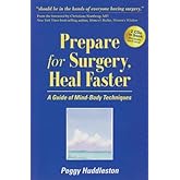 By Peggy Huddleston - Prepare for Surgery, Heal Faster with Relaxation and Quick Start (Pap/Com) (2013-05-25) [Paperback]