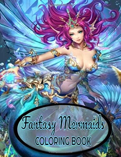 Fantasy Mermaids Coloring book: An Adult Coloring Book with Beautiful Fantasy Women, Underwater Ocean Realms, Fun Sea Animals and Relaxing Tropical ... detailed illustrations ,size ( 8.5 x 11 ) Paperback โ 14 April 2020