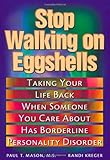 Stop Walking on Eggshells: Taking Your Life Back When Someone You Care About Has Borderline Personality Disorder