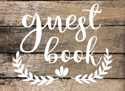Guest Book: Wedding Guest Book, Rustic Wedding Sign In for Your Special Day