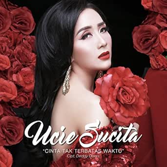 Cinta Tak Terbatas Waktu By Ucie Sucita On Amazon Music Amazon Com