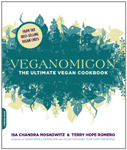 Veganomicon: The Ultimate Vegan Cookbook