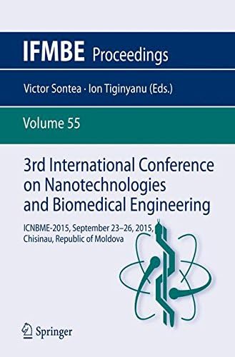 3rd International Conference on Nanotechnologies and Biomedical Engineering: ICNBME-2015, September 23-26, 2015, Chisinau, Republic of Moldova (IFMBE Proceedings) Paperback – Import, 8 Jan 2016