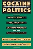 Cocaine Politics: Drugs, Armies, and the CIA in Central America, Updated Edition