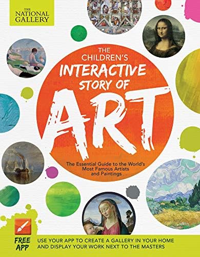 The Children's Interactive Story of Art: The Essential Guide to the World's Most Famous Artists and Paintings Paperback โ October 1, 2019