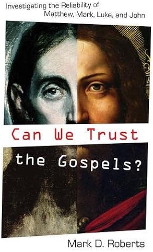 Download Can We Trust the Gospels?: Investigating the Reliability of Matthew, Mark, Luke, and John PDF