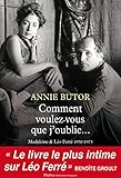 Comment voulez-vous que j'oublie...: Madeleine & Léo Ferré 1950-1973 (Littérature française) (French Edition) by
