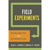 Field Experiments: Design, Analysis, and Interpretation