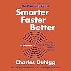 Smarter Faster Better: The Secrets of Being Productive in Life and Business Audiobook by Charles Duhigg Narrated by Mike Chamberlain