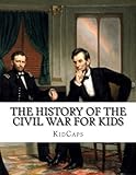The History of the Civil War for Kids