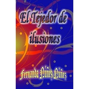 El Tejedor de Ilusiones (Spanish Edition)