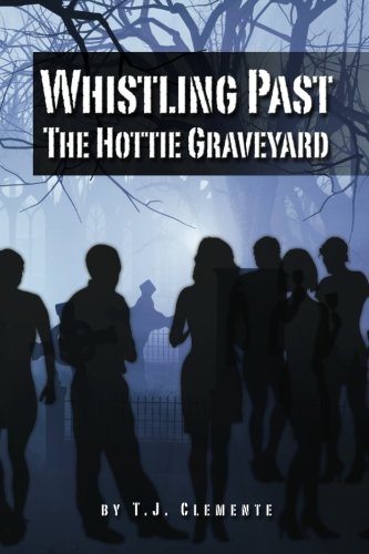 Whistling Past the Hottie Graveyard