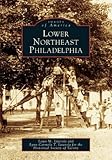 Front cover for the book Lower Northeast Philadelphia by Louis M. Iatarola