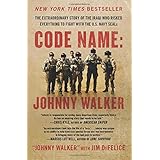 By Johnny Walker Code Name: Johnny Walker: The Extraordinary Story of the Iraqi Who Risked Everything to Fight with t (Reprin