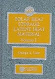 Solar Heat Storage: Latent Heat Materials, Volume 1: Background and Scientific Principles