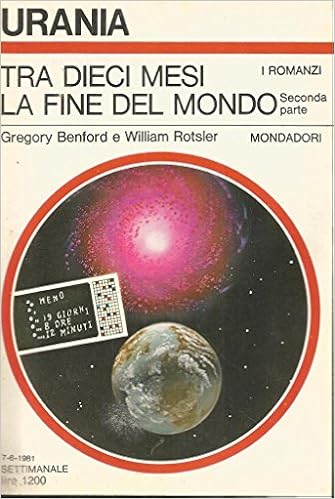 Gregory Benford, William Rotsler - Tra dieci mesi la fine del mondo - Seconda parte (1981)