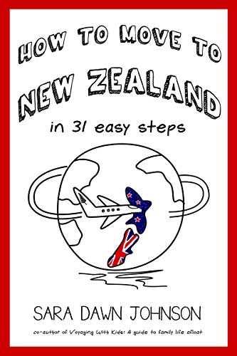 How to Move to New Zealand in 31 Easy Steps