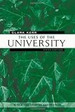 The Uses of the University: Fifth Edition (The Godkin Lectures on the Essentials of Free Government and the Duties of the Citizen) cover