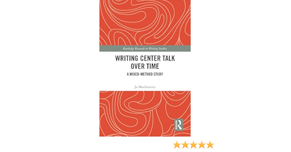Amazon Com Writing Center Talk Over Time A Mixed Method Study Routledge Research In Writing Studies Ebook Mackiewicz Jo Kindle Store Amazon Com Writing Center Talk Over Time A Mixed Method Study Routledge Research In Writing Studies Ebook Mackiewicz Jo Kindle Store