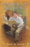 Don't Talk to me about the War