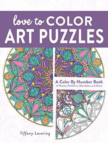 Love to Color Art Puzzles: A Color By Number Book of Petals, Patterns, Mandalas and More by Tiffany Lovering