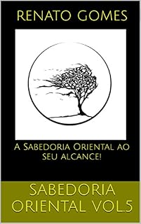 Livro Sabedoria Oriental vol.5: A Sabedoria Oriental ao seu alcance!