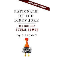 Rationale of the Dirty Joke: An Analysis of Sexual Humor book cover Rationale of the Dirty Joke: An Analysis of Sexual Humor book cover