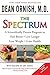 The Spectrum: A Scientifically Proven Program to Feel Better, Live Longer, Lose Weight, and Gain Hea by Dean Ornish M.D.